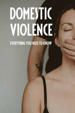 Domestic Violence: Everything You Need To Know: Types Of Domestic Violence