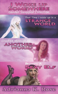 I Woke up Somewhere: a gender swapped, portal fantasy sampler collection