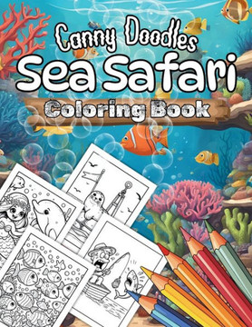 Canny Doodles Sea Safari Coloring Book: 60 Sea Themed Large Print Doodles To Color, Contains Sharks, Turtles, Seals, Starfish & More