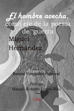 El Hombre Acecha, Eje Poesía De Guerra (Spanish Edition) El Hombre Acecha, Eje Poesía De Guerra (Spanish Edition)