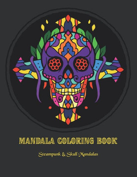 Mandala Coloring Book: Steampunk & Skull Mandalas