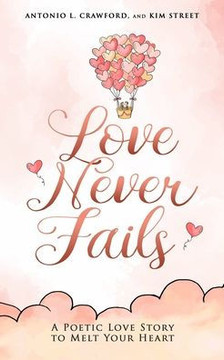Love Never Fails: A Poetic Love Story to Melt Your Heart