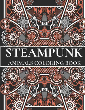 Steampunk Animals: Coloring Book