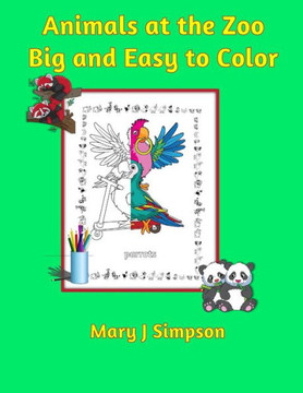 Animals at the Zoo Big and Easy to Color: For Adults and Kids 30 different large images