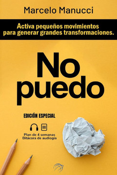 ¡No puedo!: Un programa de superación personal para alcanzar el bienestar emocional, el éxito personal y la felicidad que mereces.