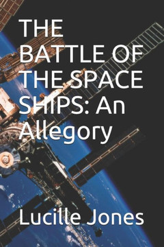 The Battle of the Space Ships: An Allegory