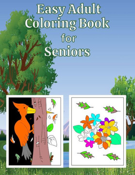 Easy Adult Coloring Book for Seniors: Animals and Flowers Coloring Book for Adults with Dementia