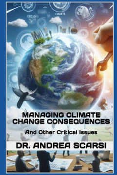 Managing Climate Change Consequences: And Other Critical Issues