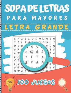 Sopa de Letras para Mayores: Letra Grande ideal para problemas de vista - 100 Juegos- 1800 Palabras - idea del regalo