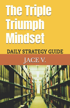 The Triple Triumph Mindset: with extra bonus content included