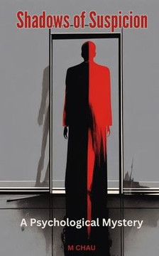 Shadows of Suspicion: A Psychological Mystery