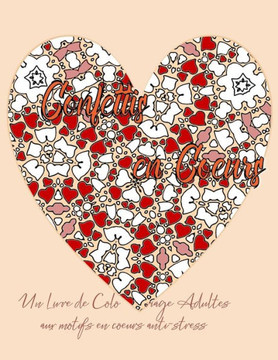 Confettis en coeurs Un Livre de Coloriage Adultes aux motifs en coeurs anti-stress