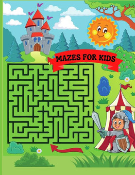 Mazes for Kids: Maze Activity Book 96 Fun First Mazes for Kids 4-6, 6-8 year olds Maze Activity Workbook for Children