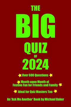 The Big Quiz of 2024: An 'Ask Me Another Book' by Michael Baker