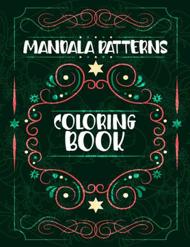 Mandala Patterns Coloring Book: Holiday Mandalas Easter Christmas Halloween St Patrick and More, Beautiful Mandala Patterns, Mandalas Coloring Book Fo