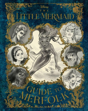 The Little Mermaid: Guide To Merfolk The Little Mermaid: Guide To Merfolk