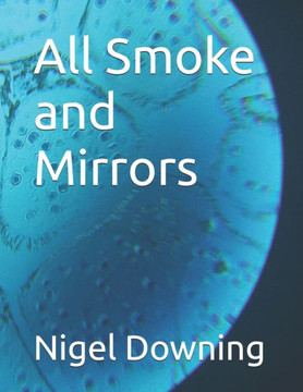 All Smoke and Mirrors