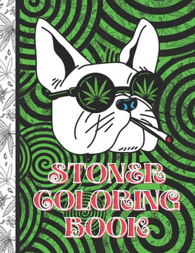 Stoner Coloring Book: Stoner Quote Coloring Book; meditative relaxing coloring to complete with uplifting thoughtful words for a peaceful bu