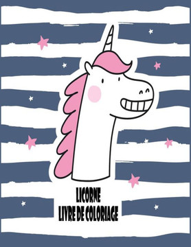 Licorne Livre de coloriage: enfants âgés de 2-5; Livre à colorier pour enfants Fun - 100 pages magiques avec licornes et enfants à couleur