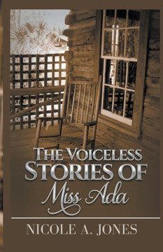 The Voiceless Stories of Miss Ada The Voiceless Stories of Miss Ada