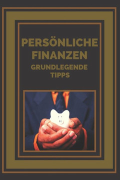 Persönliche Finanzen: Grundlegende Tipps, um Ihre Finanzen in Ordnung zu bringen