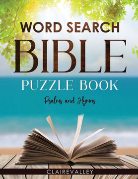 Word Search Bible Puzzle Book: Psalms and Hymns - Large Print (8.5 x 11) - Large Print
