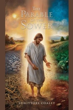 The Parable of the Sower The Parable of the Sower