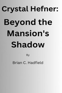 Crystal Hefner: Beyond the Mansion's Shadow