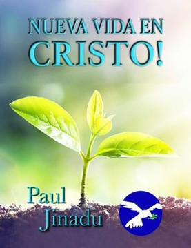 Nueva Vida en Cristo: Treinta Lecciones Bíblicas Fundamentales