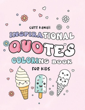 Cute Kawaii Inspirational Quotes Coloring Book For Kids
