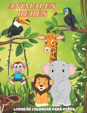 ANIMALES BEBÉS - Libro De Colorear Para Niños