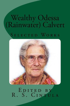 Wealthy Odessa (Rainwater) Calvert: Selected Works Wealthy Odessa (Rainwater) Calvert: Selected Works