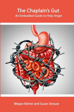 The Chaplain's Gut: An Embodied Guide To Holy Anger