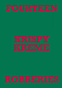 Fourteen Krispy Kreme Robberies