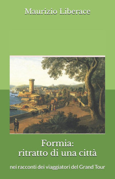 Formia: ritratto di una città nei racconti dei viaggiatori del Grand Tour