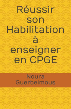 Réussir son Habilitation à enseigner en CPGE