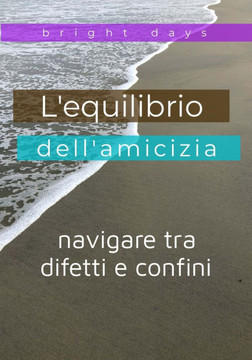 L'equilibrio dell'amicizia: navigare tra difetti e confini