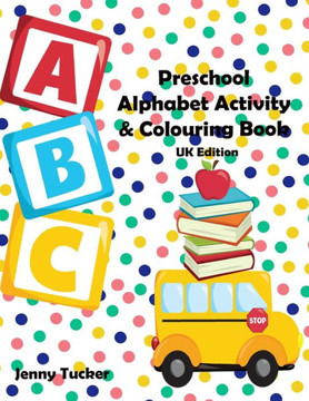 Preschool Alphabet Activity and Colouring Book: UK Edition