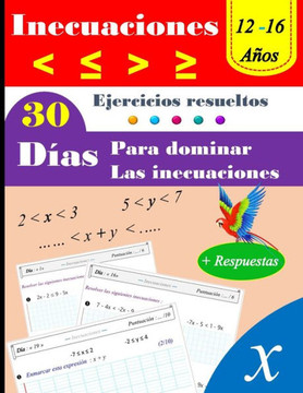 Inecuaciones: Ejercicios resueltos: 30 días para dominar las inecuaciones