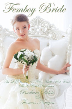 Femboy Bride: An LGBTQ+, New Adult, First Time, Short-Read Romance
