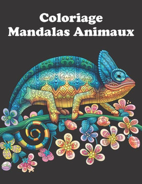 Coloriage Mandalas Animaux: Idée cadeau pour les femmes aiment le coloriage de mandalas et le dessin, -Carnet comprenant 30 Animaux à colorier pou