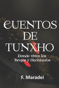 Cuentos de Tunxho: Donde viven los Brujos y Hechiceros