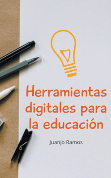 Herramientas Digitales Para La Educaciã³N (Spanish Edition)