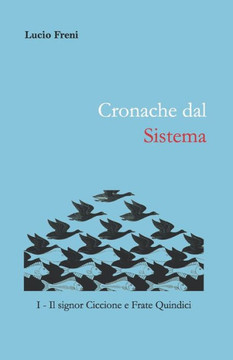 Cronache dal Sistema: I - Il signor Ciccione e Frate Quindici