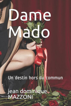 Dame Mado: Un destin hors du commun