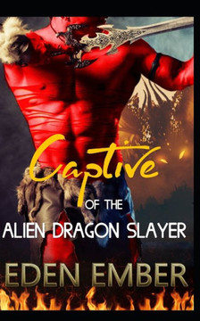 Captive of the Alien Dragon Slayer