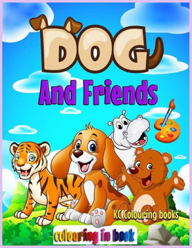 Dog and friends colouring in book