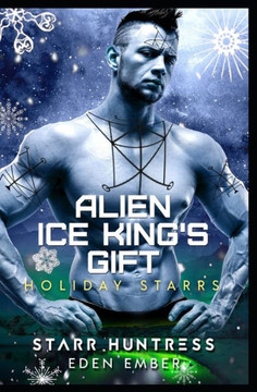 Alien Ice King's Gift: Holiday Starrs