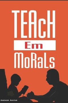 Teach em Morals: Morals for Teens Teach em Morals: Morals for Teens