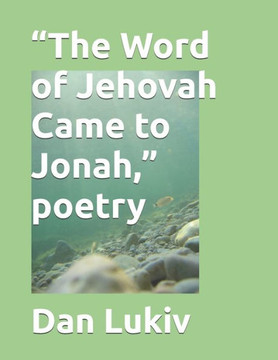 ""The Word of Jehovah Came to Jonah,"" poetry